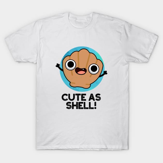 Cute As Shell Cute Seashell Pun T-Shirt by punnybone